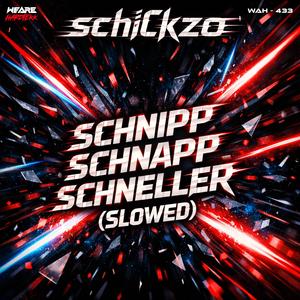 Schnipp Schnapp Schneller (slowed)