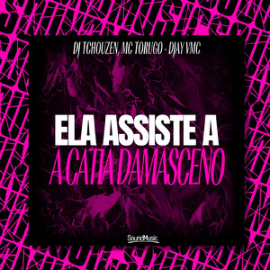 ELA ASSISTE A CATIA DAMASCENO