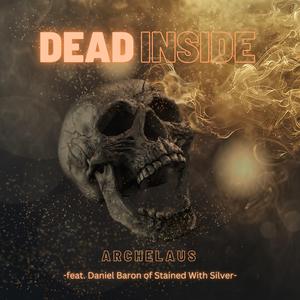Dead Inside (feat. Daniel Baron of Stained With Silver)