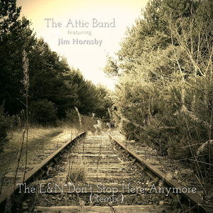 The L&N Don't Stop Here Anymore (Remix) [feat. Jim Hornsby]
