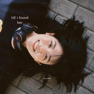 till i found her