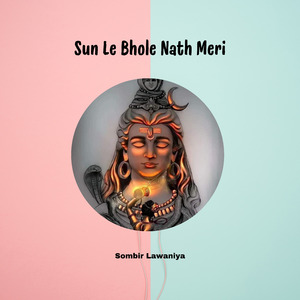 Sun Le Bhole Nath Meri