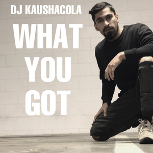 What You Got