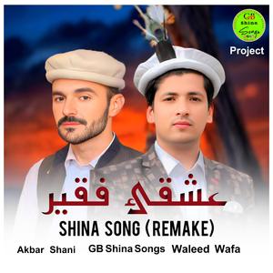 Ishaq E Faqeer (Shina Song) (feat. Waleed Wafa & Akbar Shani)