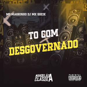 To Com Desgovernado