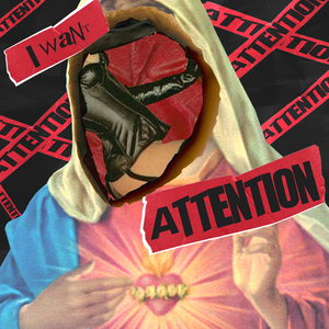 I Want Attention