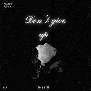 Don't give up