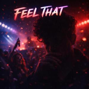 Feel That