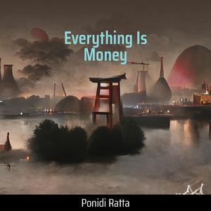 Everything Is Money