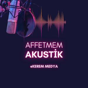 AFFETMEM AKUSTİK (feat. LaFreak, nurlan & Tunahan)