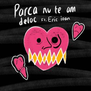 parca nu te am deloc (feat. Eric Ioan)