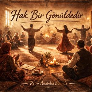 Hak Bir Gönüldedir