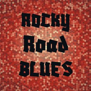 Rocky Road Blues