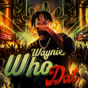 Waynie - Who Dat