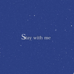 Stay with me