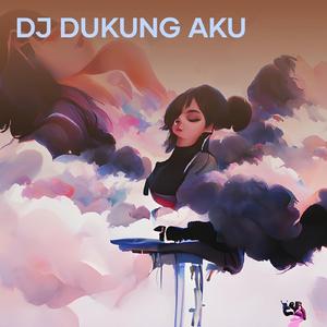 Dj Dukung Aku