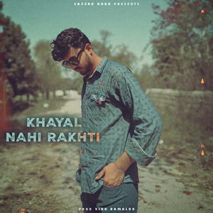 Khayal Nahi Rakhti