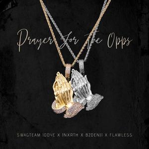 PRAYER FOR THE OPPS (feat. JNXRTH, B2DENJI & Flawlesstakenote)