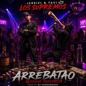 Arrebatao (Version Discoteca)