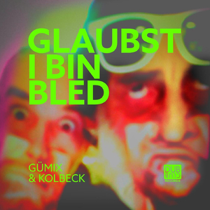 Glaubst I Bin Bled