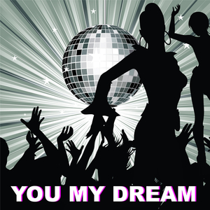 You My Dream (Club Edit)