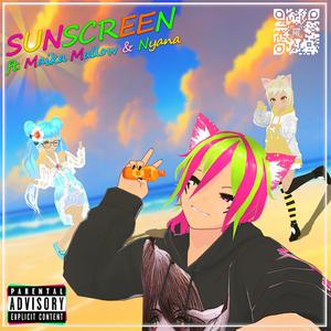 Sunscreen (feat. Maika Mallow & Nyana VTuber)