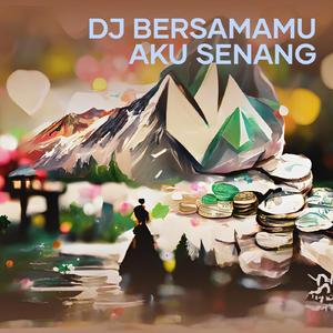 Dj Bersamamu Aku Senang