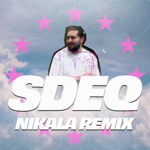 SDEQ (feat. Stephane) (Nikala Remix)