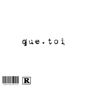 Que Toi