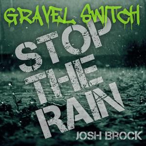 STOP THE RAIN (feat. Gravel Switch)