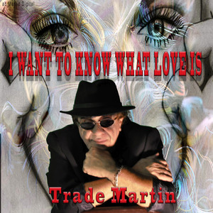 I Want to Know What Love Is