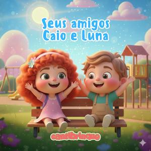Seus amigos Caio e Luna
