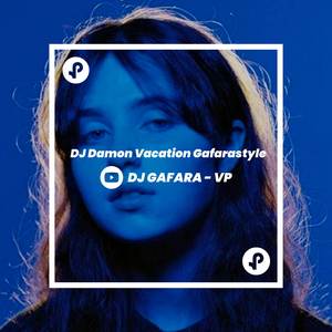 DJ Damon Vacation Gafarastyle