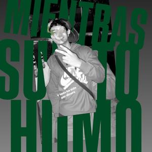 Mientras Suelto Humo