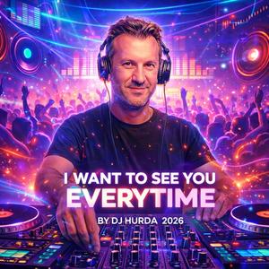 I Want To See You Everytime