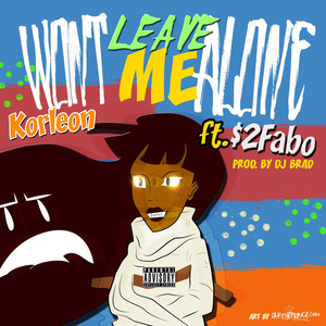 Won't Leave Me Alone (feat. 2$ Fabo)