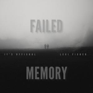 Failed Memory (feat. Lexi Fisher)