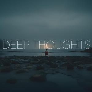 Deep Thoughts