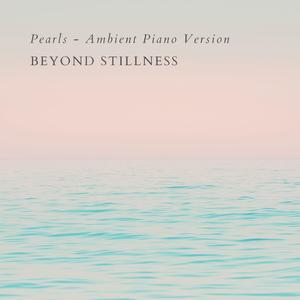Pearls (Ambient Piano Version)