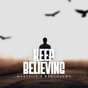 Keep Believing