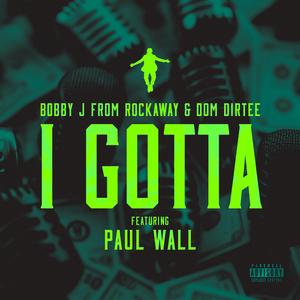 I Gotta (feat. Paul Wall)