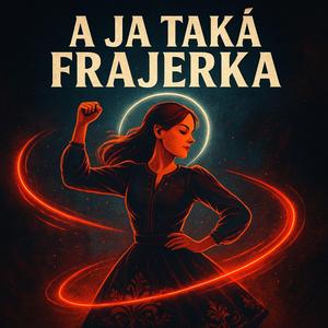 "A ja taká frajerka"
