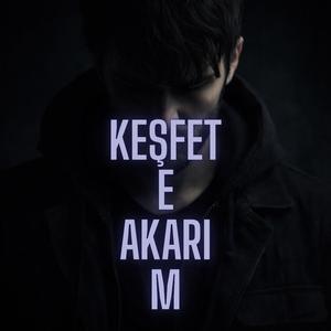 KEŞFETE AKARIM
