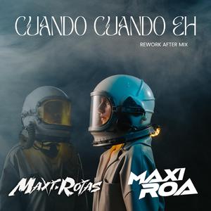 Cuando cuando eh (After Mix) (feat. Maxi Roa)