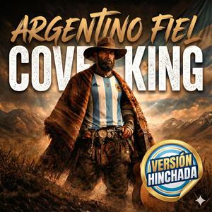 ARGENTINO FIEL (Version Hinchada)