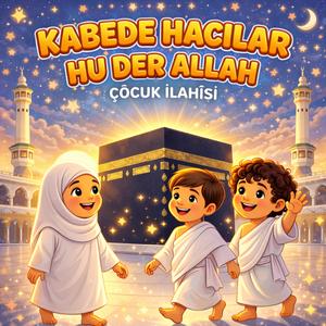 Kabe'de Hacılar | Çocuk ilahisi