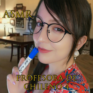 Asmr Tu Profesora te Enseña Frases en Chileno, Pt. 7
