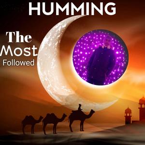 "HUMMING" The Most Followed.