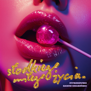 Słodkiego miłego życia