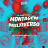 DJ Thiago Martins - MONTAGEM MULTIVERSO
